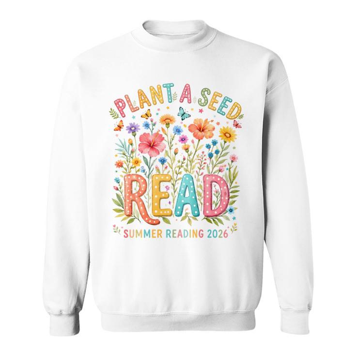 Plant A Seed Read Library Summer Reading 2026 Floral Book Sweatshirt