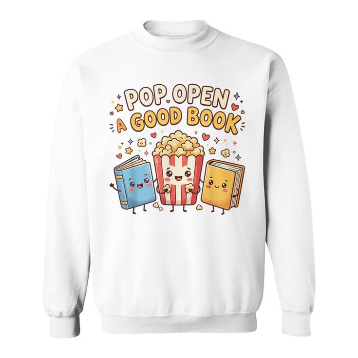 Pop Open A Good Book For School Librarian Popcorn Sweatshirt