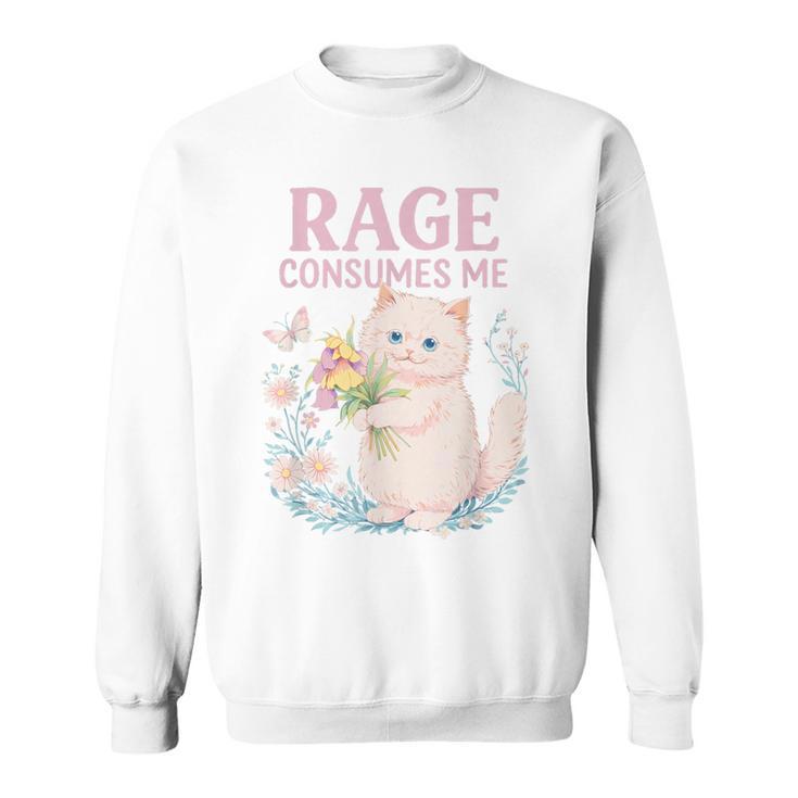 Rage Consumes Me キュート 怒っている猫 面白い 皮肉なミーム スウェットシャツ