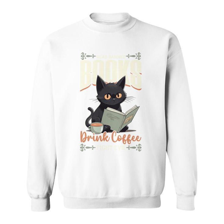 Read Banned Books Drink Coffee Fight Evil Cat Free Speech Sweatshirt