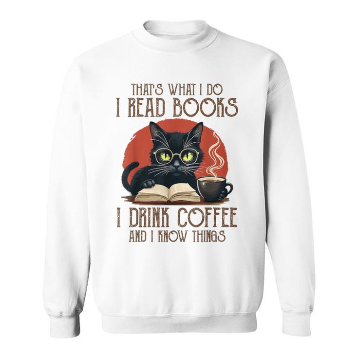 i Read Books And i Know Things Cat Reading Coffee Sweatshirt