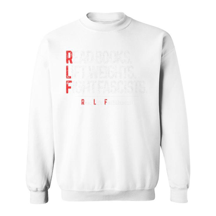 Read Books Lift Weights Fight Fascists Real Life Fulfillment Premium Tri-Blend Sweatshirt