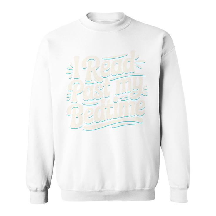 I Read Past My Bedtime Book Lover Reading Quote Premium Tri-Blend Sweatshirt