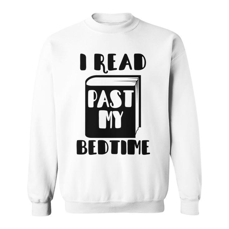 I Read Past My Bedtime Book Reader Sweatshirt