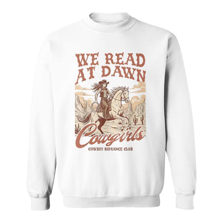 Reading Book Club Western Life We Read At Dawn Cowgirls Sweatshirt