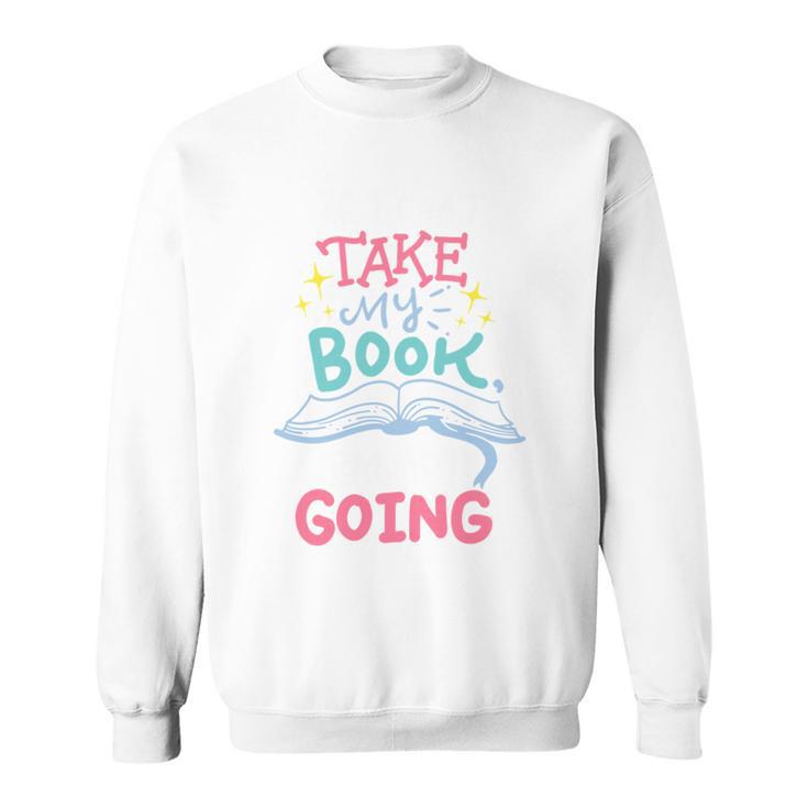 Reading Books Literature Quote Fiction Novel Nerd Bookaholic Sweatshirt