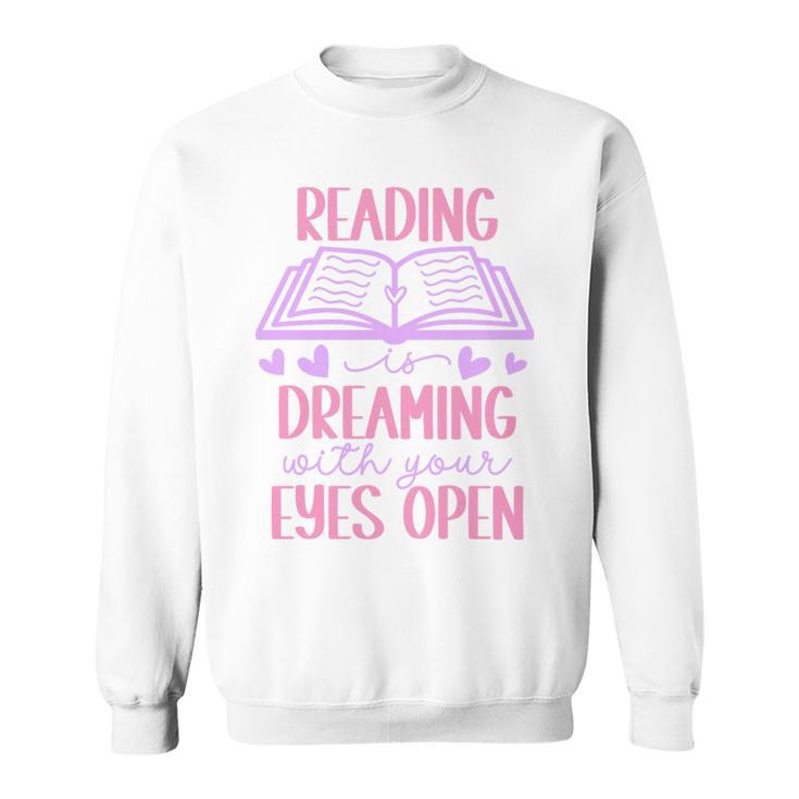 Reading Is Dreaming With Your Eyes Open Cute Quote Books Premium Tri-Blend Sweatshirt Reading Is Dreaming With Your Eyes Open Cute Quote Books Premium Tri-Blend Sweatshirt
