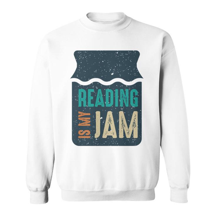 Reading Is My Jam Book Lover And Reading Teacher Sweatshirt