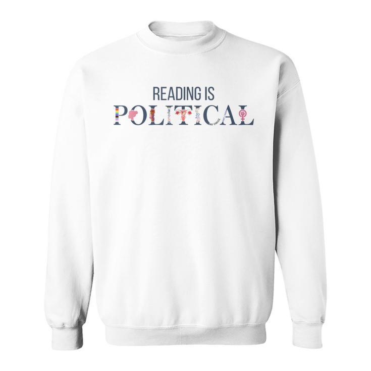 Reading Is Political Book Lover Fantasy Reader Sweatshirt