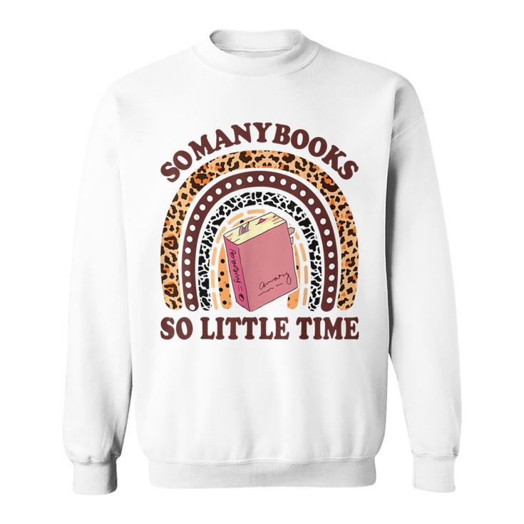 Reading-TShirt So Many Books Little Time Bookworm Teacher Sweatshirt