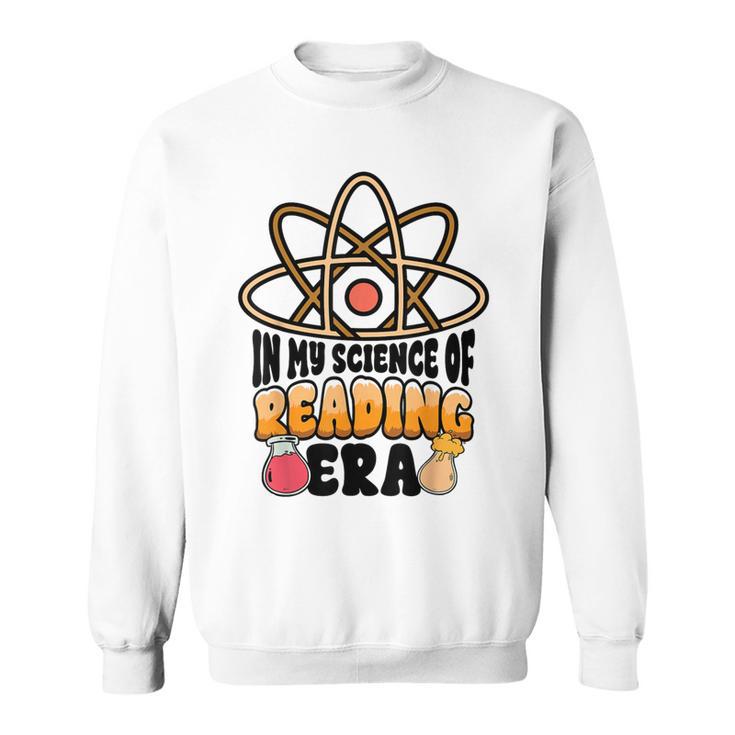 In My Science Of Reading Era Book Lover Reading Teacher Sweatshirt