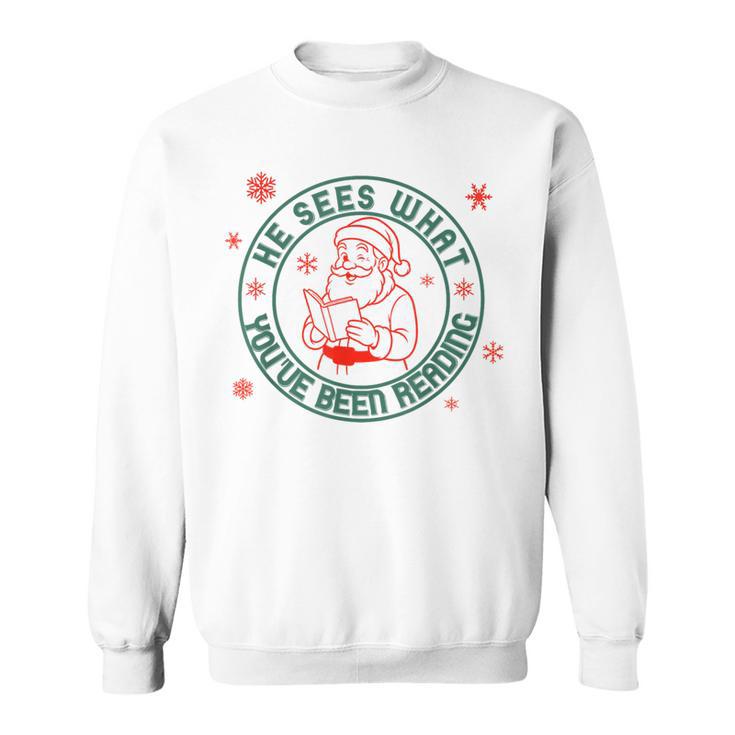 He Sees What You'Ve Been Reading Christmas Book Lover Shirt Sweatshirt