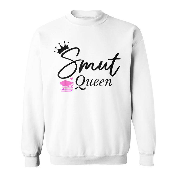 Smut Slutt Probably Reading Smutt Books Reader Smut Queen Sweatshirt
