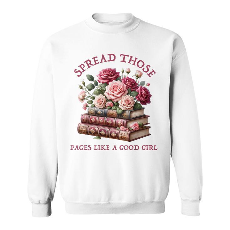 Spicy Books Spread Those Pages Like A Good Girl Dark Romance Sweatshirt