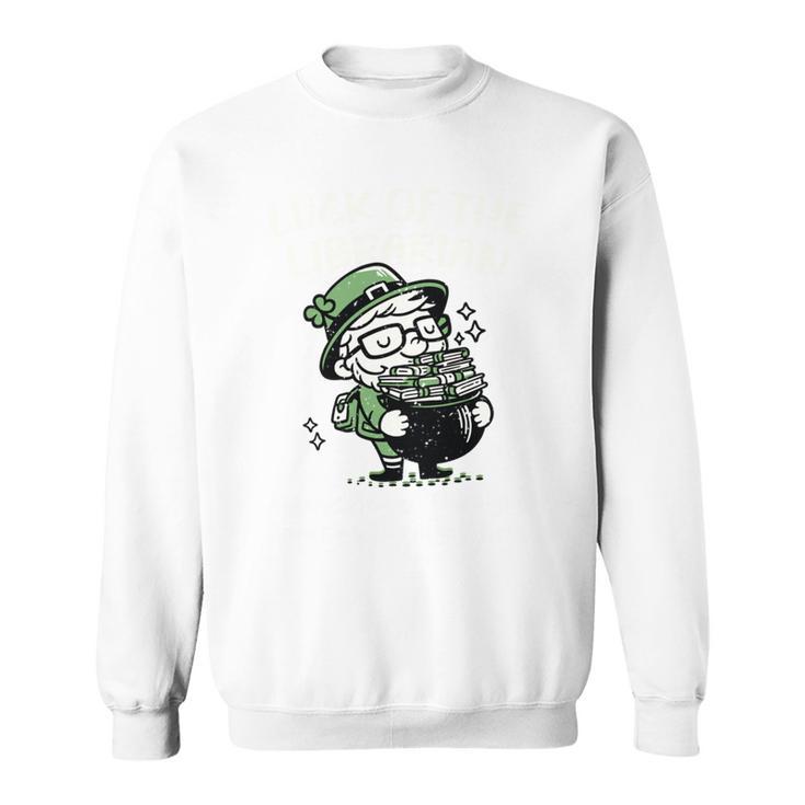 St Patricks Librarian Book Lover Library Worker School Performance Sweatshirt