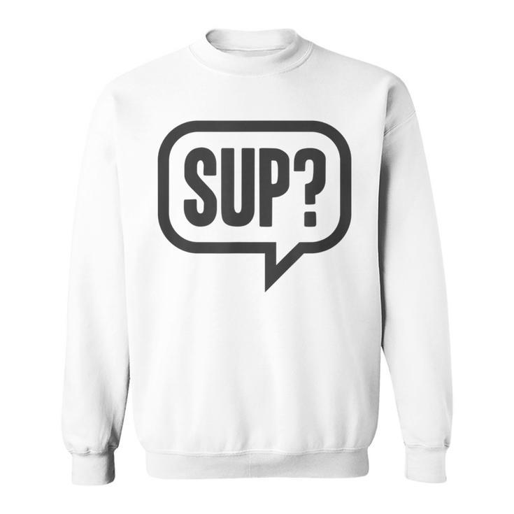 Sup どうしたの？ワザップワサップ What's Up スウェットシャツ