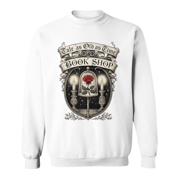 Tale As Old As Time Rose Readers Reading Books Sweatshirt