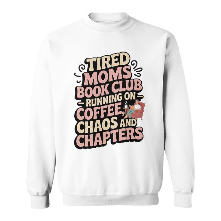 Tired Moms Book Club Coffee Sarcasm Jokes Dad Humor Premium Tri-Blend Sweatshirt