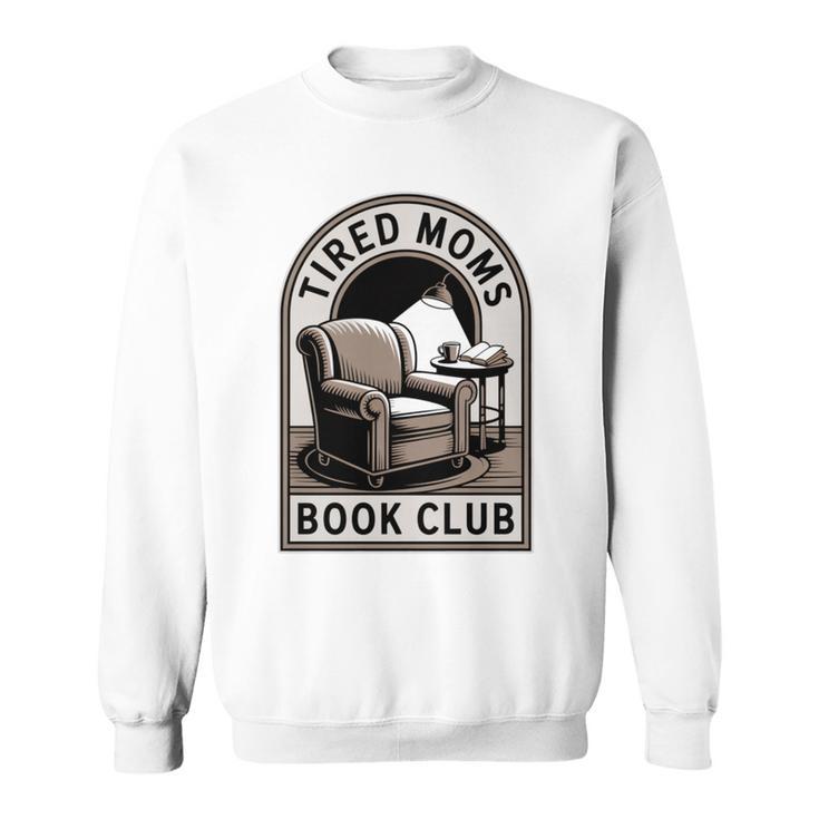 Tired Moms Book Club Sweatshirt