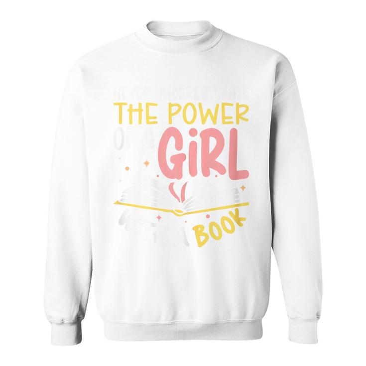 Never Underestimate Bookworm Girl Book Reader Reading Sweatshirt