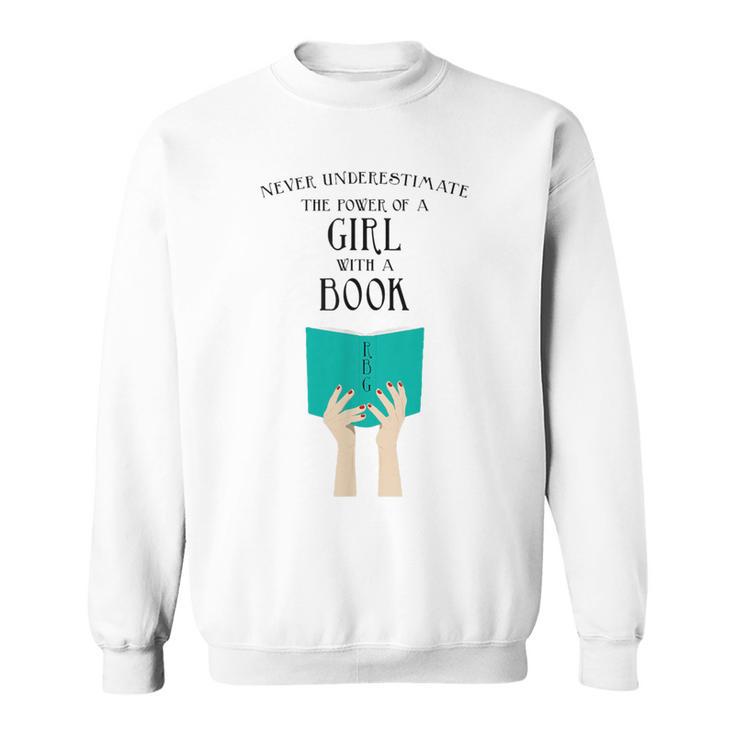 Never Underestimate The Power Of A Girl With A Book RBG Sweatshirt
