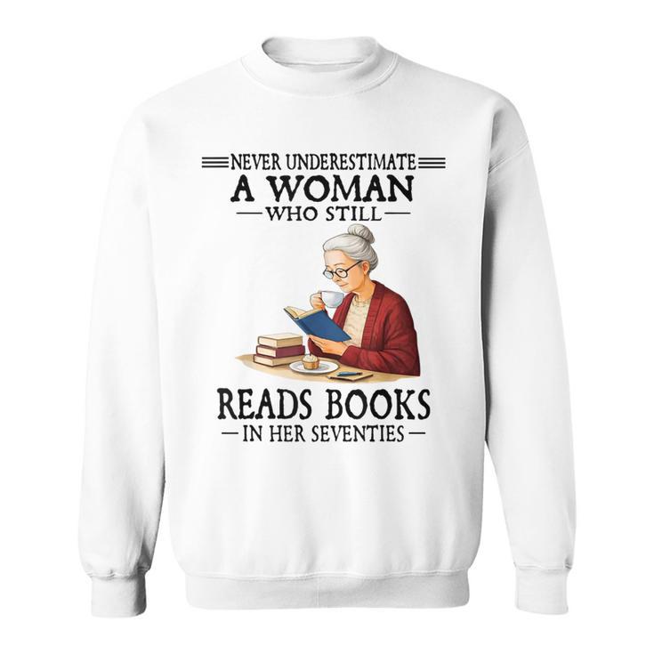 Never Underestimate A Woman Who Still Reads Books In Her Sweatshirt