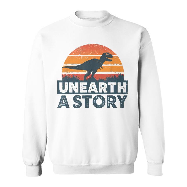 Unearth A Story Dinosaur Reader Book Lover 2026 Sweatshirt