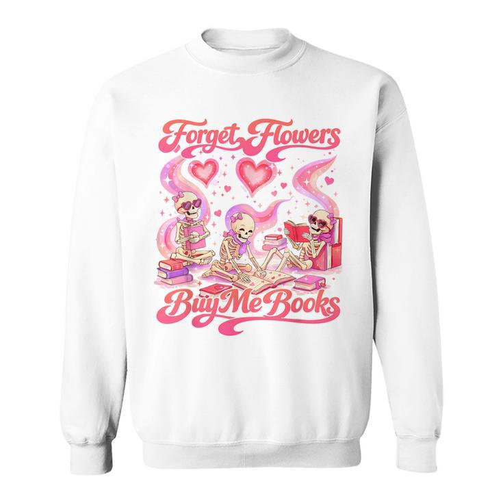 Valentines XOXO Book Lover Forgets Flowers Buys Me Books Sweatshirt