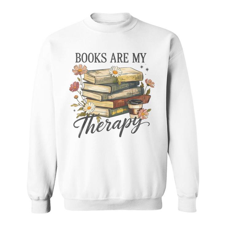 Vintage Floral Books Are My Therapy Book Lover Reading Sweatshirt