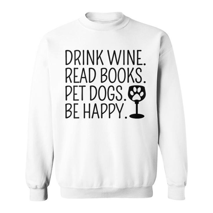 Women's Drink Wine Read Books Pet Dogs Book Lover Dog Mom Sweatshirt