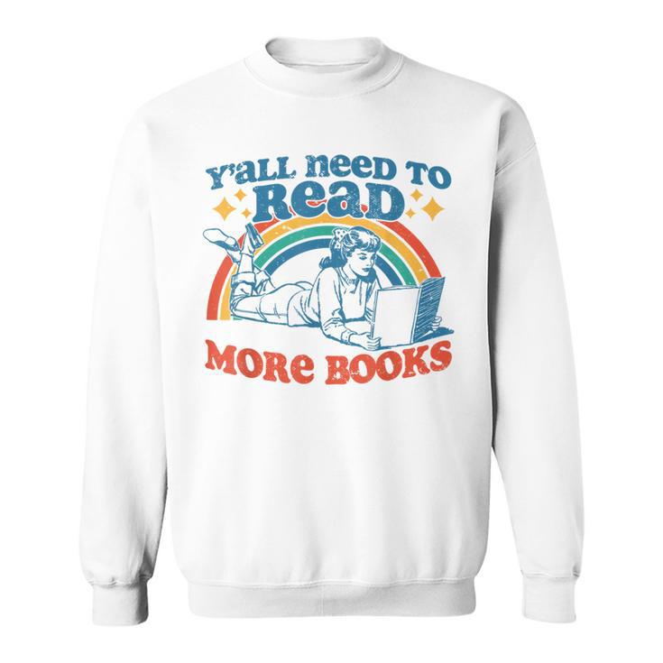 Y'All Need To Read More Books Book Lover Retro Reading Sweatshirt
