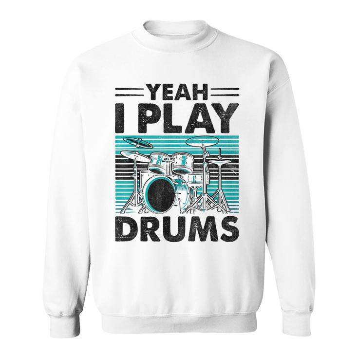 Yeah I Play Drums Drummer Play Drumming スウェットシャツ