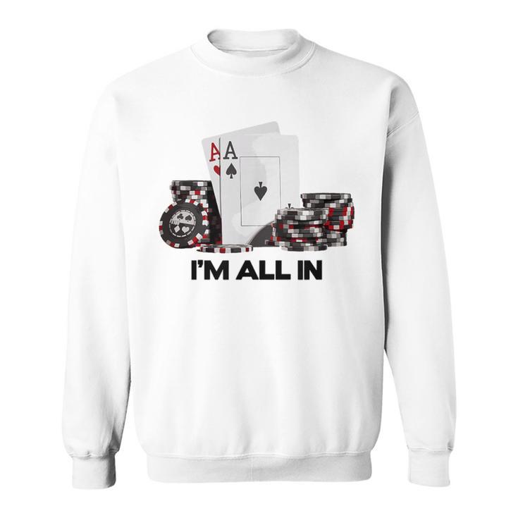 ポーカーエース、I Am All In スウェットシャツ