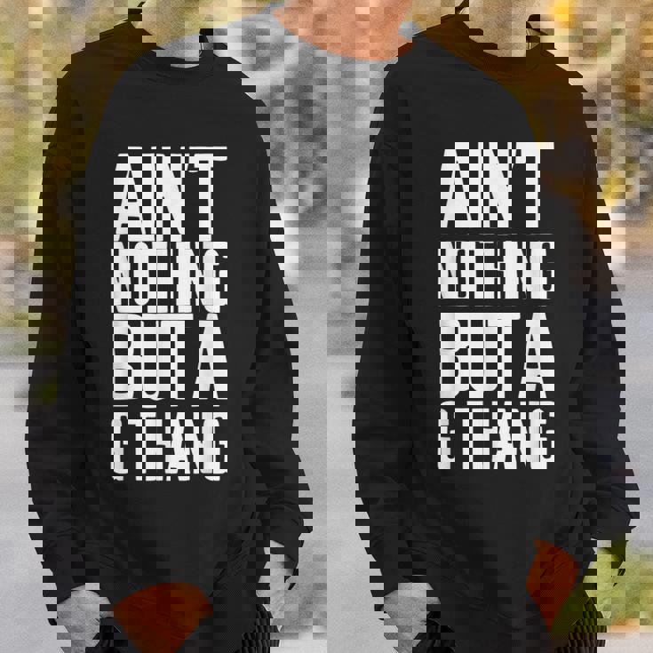 Ain't Nothing But A G Thang 90S ファンキーなオールドスクール愛好家 スウェットシャツ 彼への贈り物