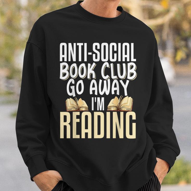 Anti Social Book Club Go Away I'm Reading Sweatshirt Gifts for Him Anti Social Book Club Go Away I'm Reading Sweatshirt Gifts for Him