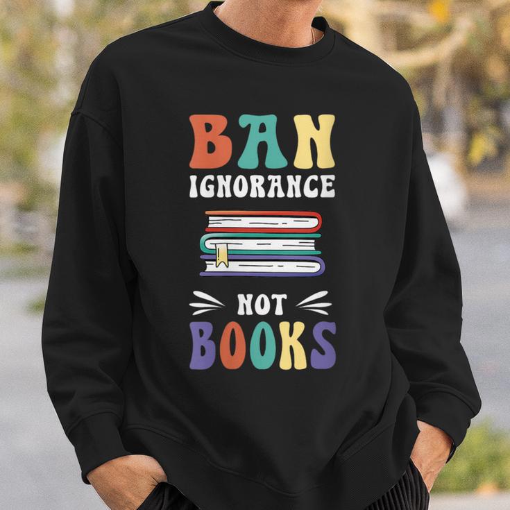 Ban Ignorance Not Books I Read Banned Books Sweatshirt Gifts for Him