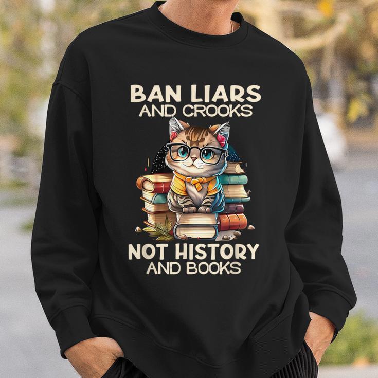 Ban Liars And Crooks Not History And Books Cat Sweatshirt Gifts for Him