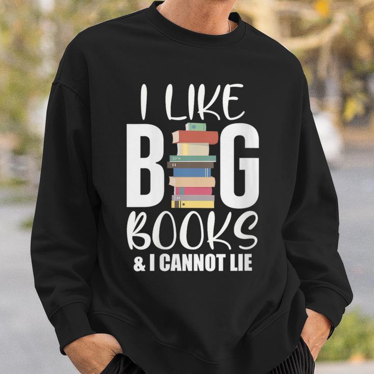 I LIKE BIG BOOKS & CANNOT LIE Reading Lover Pun Quote Sweatshirt Gifts for Him I LIKE BIG BOOKS & CANNOT LIE Reading Lover Pun Quote Sweatshirt Gifts for Him