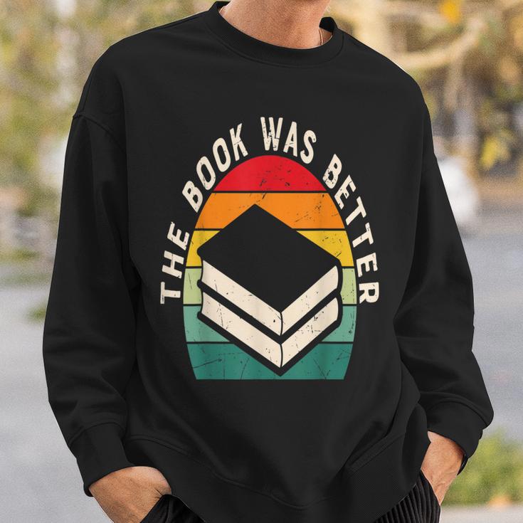 The Book Was Better Book Reading Sweatshirt Gifts for Him The Book Was Better Book Reading Sweatshirt Gifts for Him