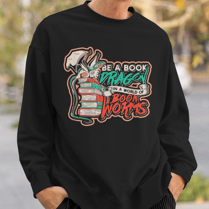 Be a Book Dragon In a World Of Bookworms Meme Of Dragons Sweatshirt Gifts for Him Be a Book Dragon In a World Of Bookworms Meme Of Dragons Sweatshirt Gifts for Him