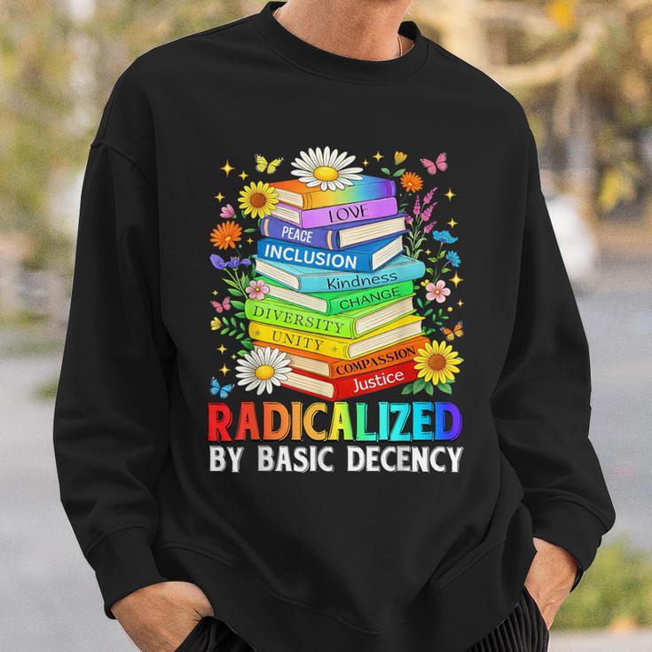 Book Flower Radicalized By Basic Decency Feminist LGBT Sweatshirt Gifts for Him
