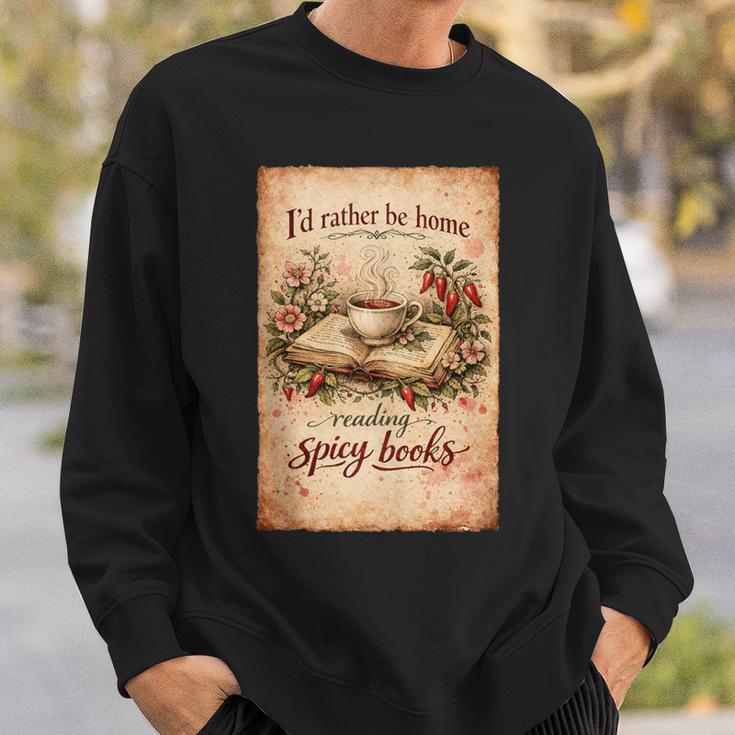 Book Lover Id Rather Be Home Reading Spicy Books Sweatshirt Gifts for Him