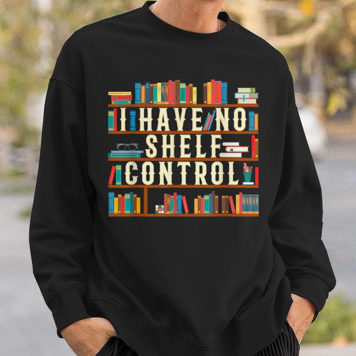 Book Lover I Have No Shelf Control Sweatshirt Gifts for Him