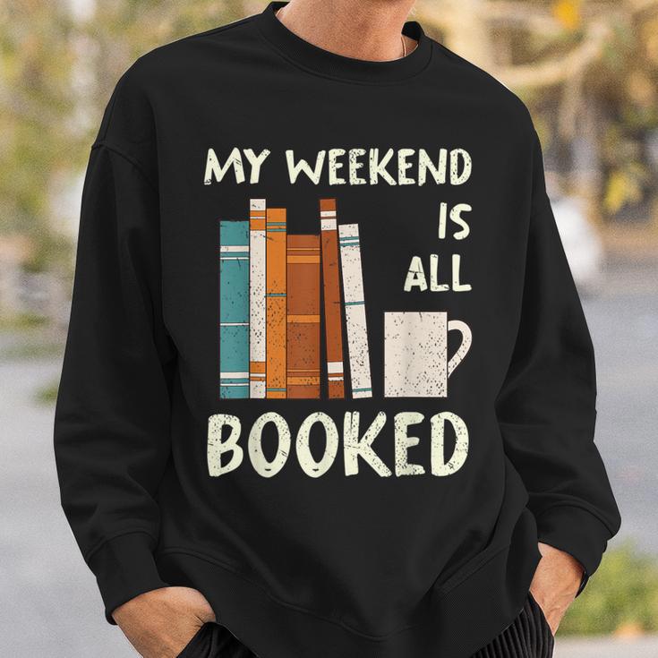 Book Nerd Bookworm My Weekend Is All Booked Reading Sweatshirt Gifts for Him