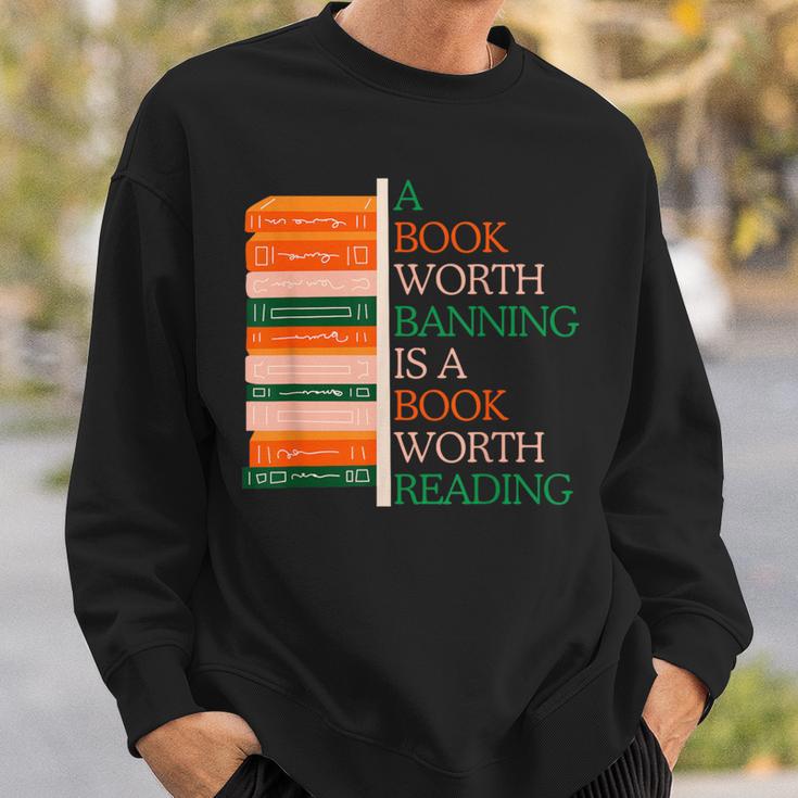 A Book Worth Banning Is a Book Worth Reading Banned Books Sweatshirt Gifts for Him