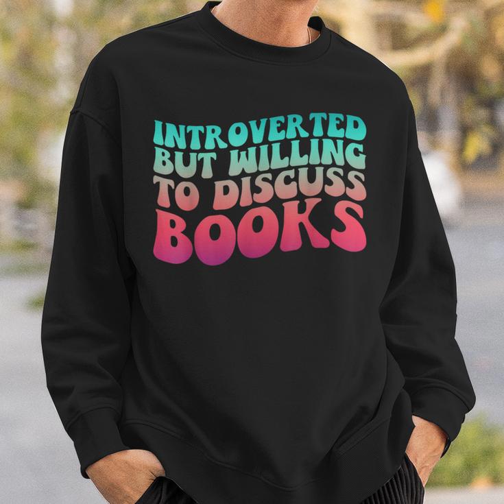 Bookish Reading Love Introverted But Willing To Discuss Book Sweatshirt Gifts for Him