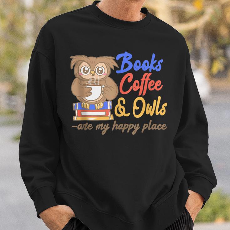 Books Coffee & Owls Are My Happy Place Book Lovers Sweatshirt Gifts for Him