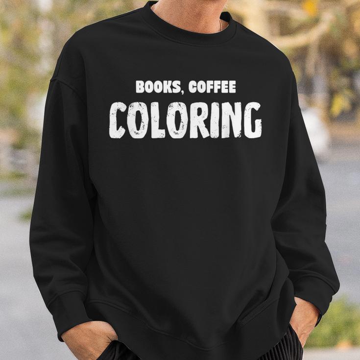 Books Coffee Coloring Sweatshirt Gifts for Him Books Coffee Coloring Sweatshirt Gifts for Him
