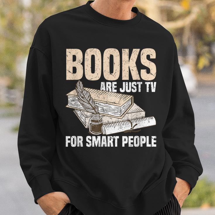 Books Are Just TV For Smart People Librarian Library Sweatshirt Gifts for Him