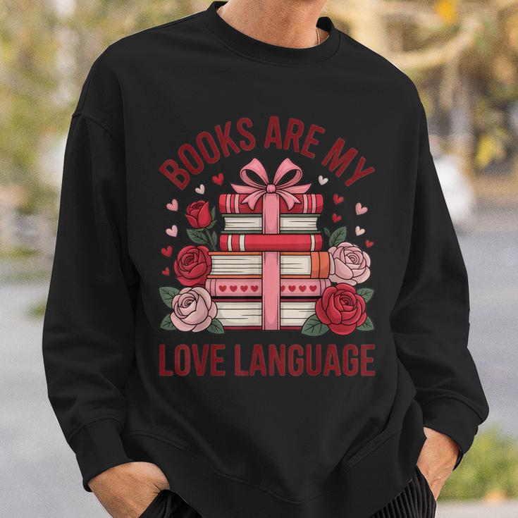Books Are My Love Language For Book Lovers And Readers Sweatshirt Gifts for Him